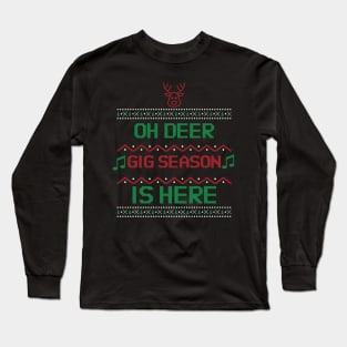 Oh Deer Gig Season is Here Long Sleeve T-Shirt